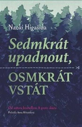 Sedmkrát upadnout, osmkrát vstát - Naoki Higašida