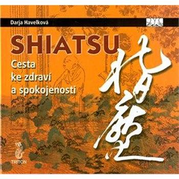 Shiatsu Cesta ke zdraví a spokojenosti (80-7254-200-1)