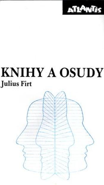Knihy a osudy - Firt Julius