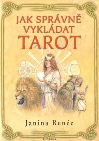 Jak správně vykládat tarot - Renée Janina