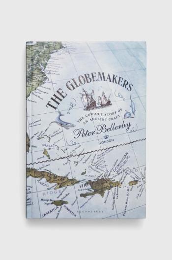 Knížka Bloomsbury Publishing PLC The Globemakers, Peter Bellerby