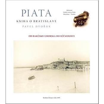 Piata kniha o Bratislave: Od Rakúsko-Uhorska do súčasnosti (978-80-85501-56-8)