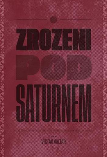 Zrozeni pod Saturnem - Valtar Viktar