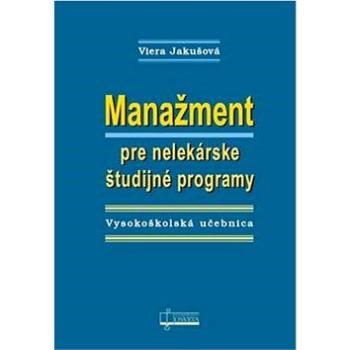 Manažment pre nelekárske študijné programy: Vysokoškolská učebnica (978-80-8063-447-6)
