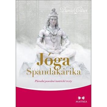 Jóga Spandakárika: Původní posvátné tantrické texty (978-80-7500-405-5)