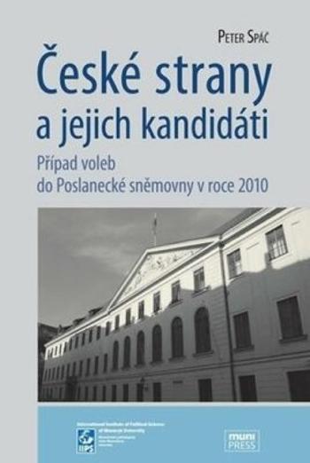 České strany a jejich kandidáti: Případ voleb do Poslanecké sněmovny v roce 2010 - Petr Spáč