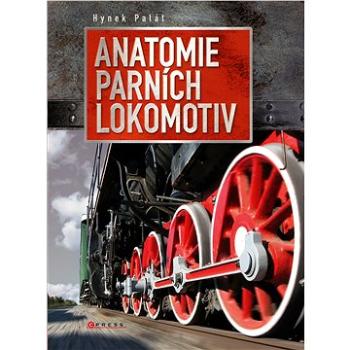 Anatomie parních lokomotiv (978-80-264-4016-1)
