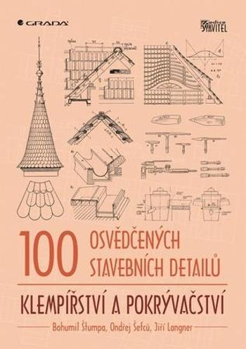 100 osvědčených stavebních detailů klempířství a pokrývačství - Štumpa Bohumil
