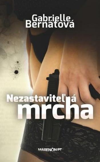 Nezastaviteľná mrcha - Bernátová Gabrielle