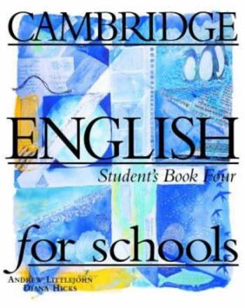 Cambridge English For Schools 4 Student´s Book - Andrew Littlejohn