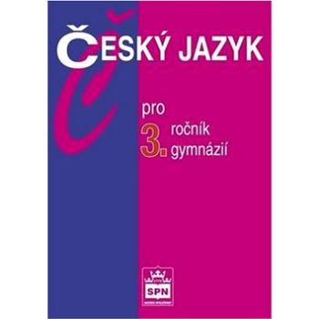 Český jazyk pro 3.ročník gymnázií (978-80-7235-634-8)