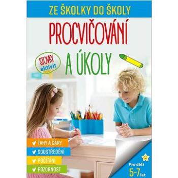 Ze školky do školy Procvičování a úkoly: tahy a čáry, soustředění, počítání, pozornost (978-80-7567-917-8)