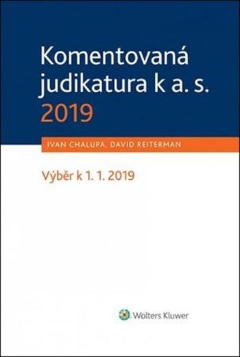 Komentovaná judikatura k a. s. 2019 - Chalupa Ivan