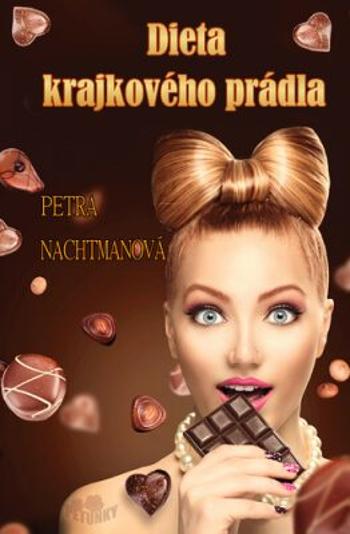 Dieta krajkového prádla - Petra Nachtmanová