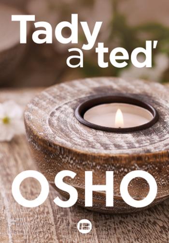 Tady a teď - Osho Rajneesh - e-kniha