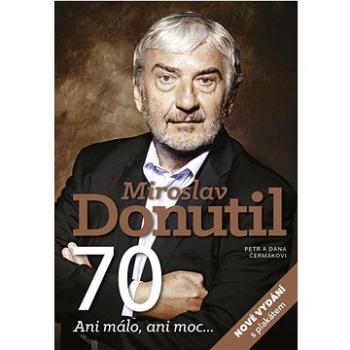 Miroslav Donutil 70: Ani málo, ani moc... (978-80-908760-1-9)