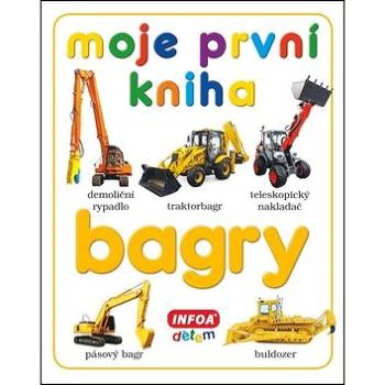 Moje první kniha Bagry (978-80-7240-916-7)