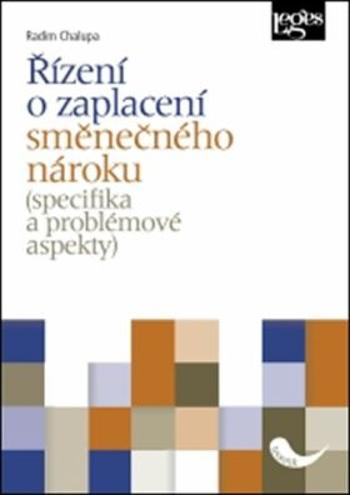 Řízení o zaplacení směnečného nároku (specifika a problémové aspekty) - Radim Chalupa