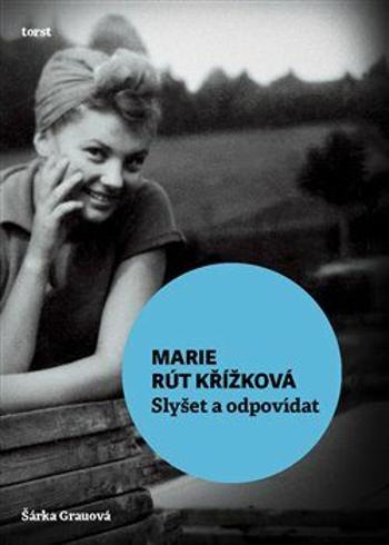 Slyšet a odpovídat - Marie Rút Křížková