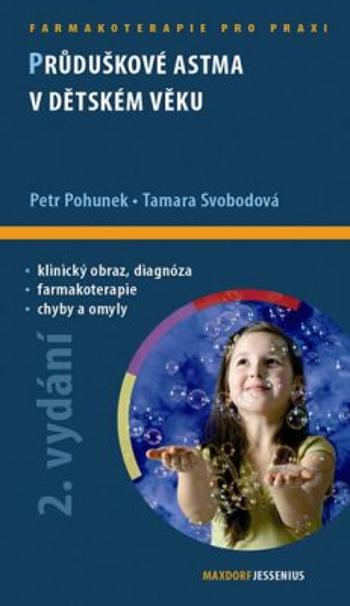 Průduškové astma v dětském věku - Petr Pohunek, Tamara Svobodová