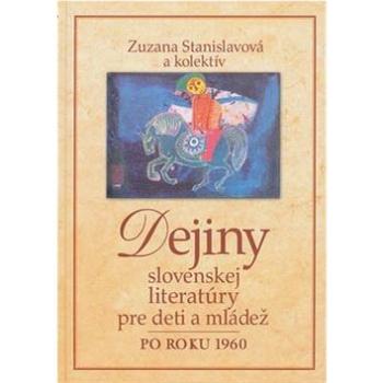 Dejiny slovenskej literatúry pre deti a mládež po roku 1960 (978-80-8119-026-1)