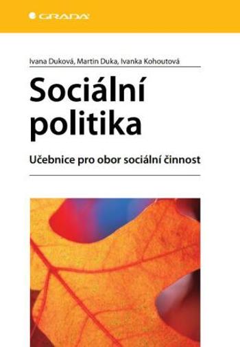 Sociální politika - Ivana Duková, Martin Duka, Ivanka Kohoutová - e-kniha