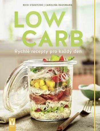 Low Carb - Rychlé recepty pro všední den - Stanitzok Nico, Carolina Hausmann