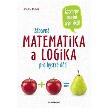 Zábavná matematika a logika pro bystré děti (978-80-253-3877-3)