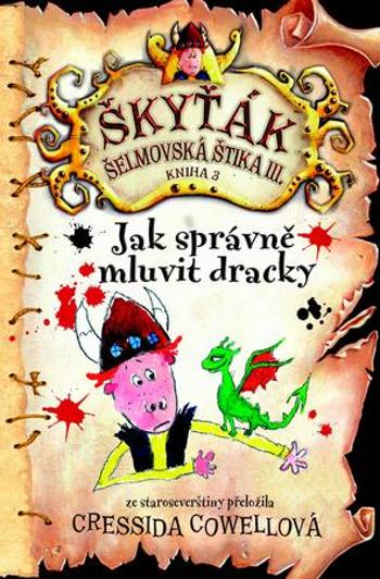 Škyťák Jak správně mluvit dracky (kniha 3) - Cowell Cressida