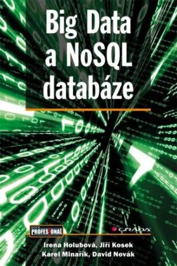Big Data a NoSQL databáze - Jiří Kosek, David Novák, Holubová Irena, Karel Minařík - e-kniha