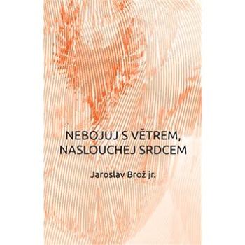 Nebojuj s větrem, naslouchej srdcem (978-80-7557-128-1)