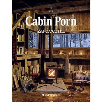Cabin Porn: Za dveřmi (978-80-271-2582-1)