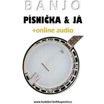 Banjo, písnička a já (+online audio) (999-00-030-6444-8)