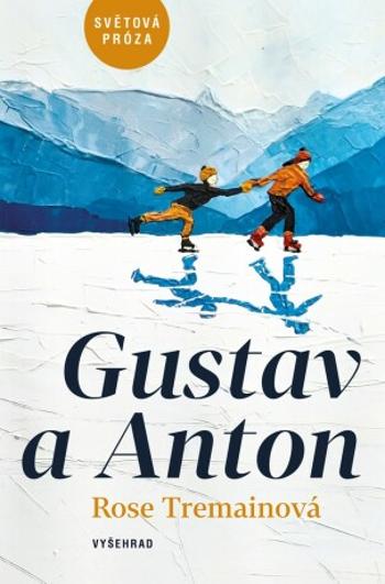 Gustav a Anton - Rose Tremainová - e-kniha