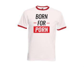 Pánské tričko s kontrastními lemy Born for porn