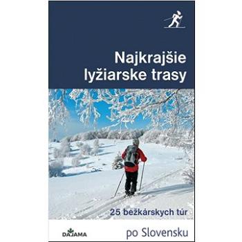 Najkrajšie lyžiarske trasy: 25 bežkárskych túr (978-80-8136-126-5)