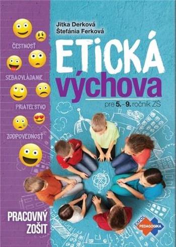 Etická výchova  pre 5.-9.  ročník ZŠ - Derková Jitka