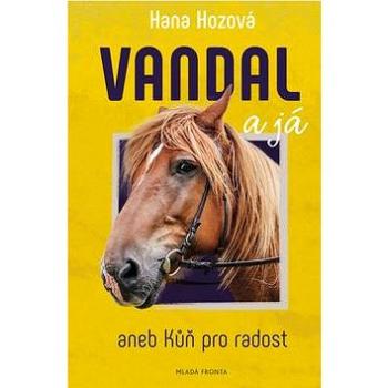 Vandal a já: aneb Kůň pro radost (978-80-204-4389-2)