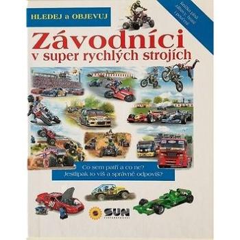 Hledej a objevuj Závodníci: v super rychlých strojích (978-80-7567-201-8)