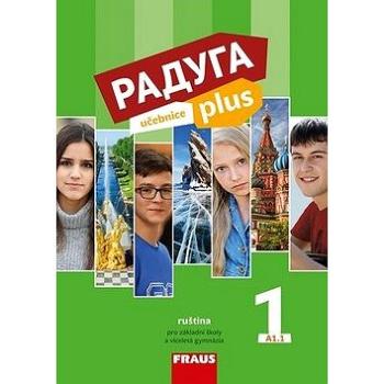 Raduga plus 1 Učebnice: ruština pro základní školy a víceletá gymnázia (978-80-7489-420-6)