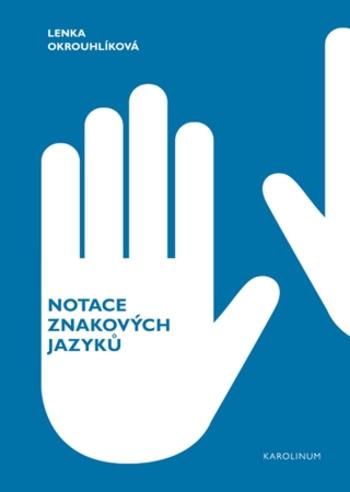 Notace znakových jazyků - Lenka Okrouhlíková - e-kniha