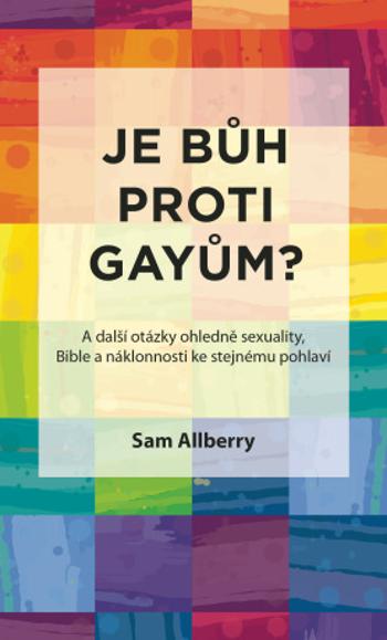 Je Bůh proti gayům? - Sam Allberry - e-kniha