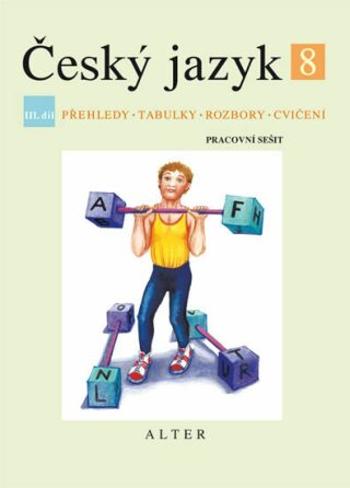 Český jazyk 8/III. díl - Přehledy, tabulky, rozbory, cvičení - Hana Hrdličková, Eva Beránková