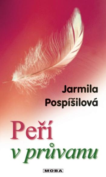 Peří v průvanu - Jarmila Pospíšilová - e-kniha