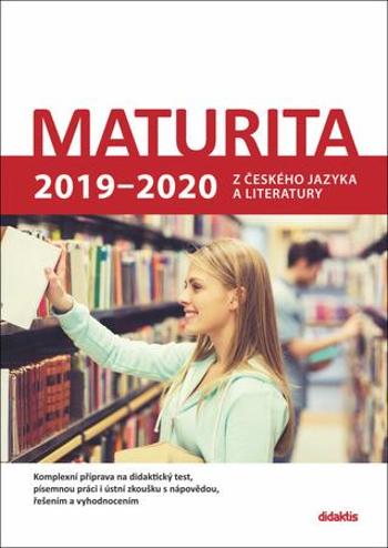 Maturita 2019 - 2020 z českého jazyka a literatury - Petra Adámková; Eva Beková; Dagmar Dvořáková - Adámková Petra