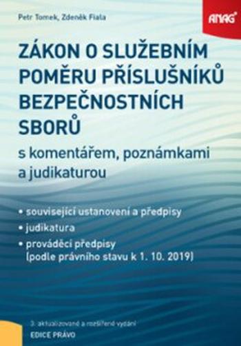 Zákon o služebním poměru příslušníků bezpečnostních sborů s komentářem 2019 - TOMEK Petr JUDr., FIALA Zdeněk doc. JUDr. PhDr. Ph.D.