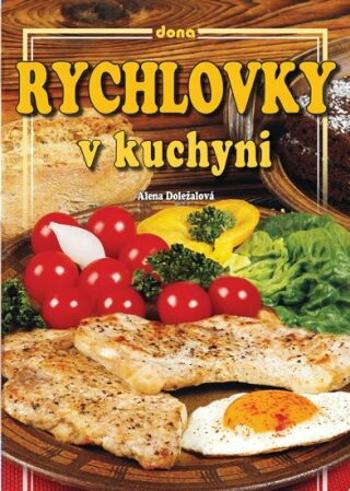 Rychlovky v kuchyni - Alena Doležalová