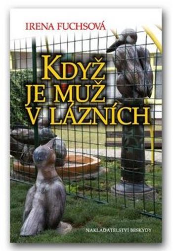 Když je muž v lázních - Irena Fuchsová