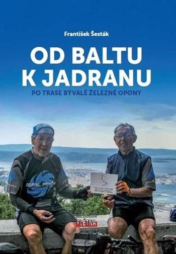 Od Baltu k Jadranu - Šesták František