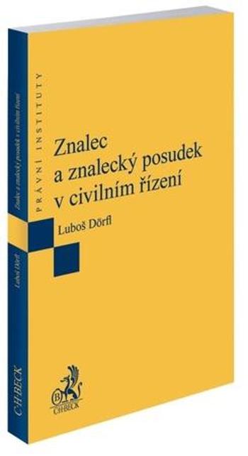 Znalec a znalecký posudek v civilním řízení - Dörfl Luboš